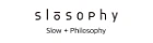 Slosophy Slosophy